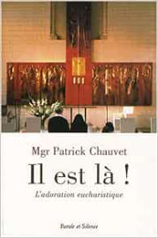 il est la - l'adoration eucharistique 